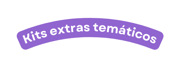 Kits extras temáticos